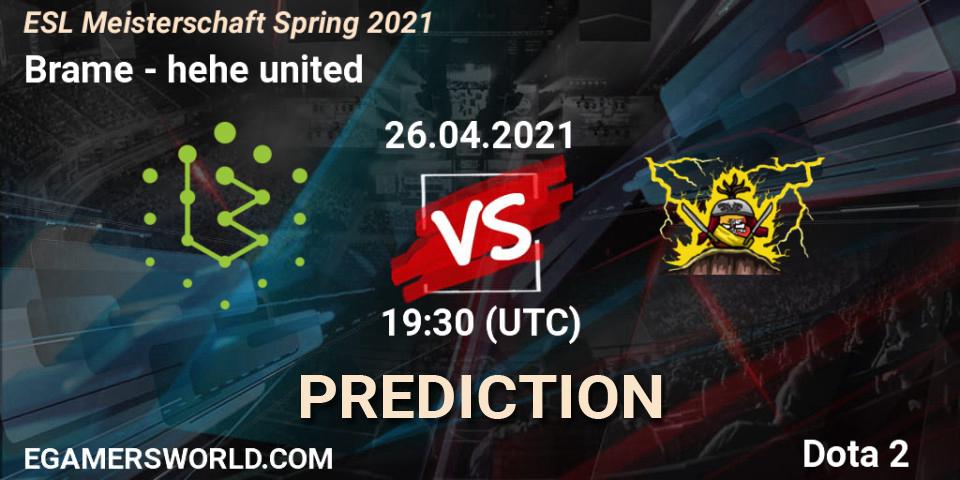 Brame - hehe united: Maç tahminleri. 26.04.2021 at 19:06, Dota 2, ESL Meisterschaft Spring 2021