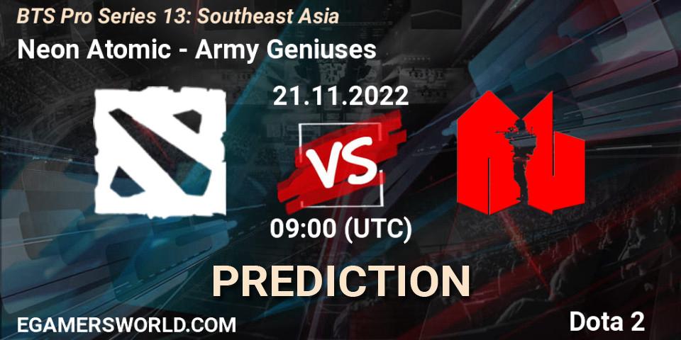 Neon Atomic - Army Geniuses: Maç tahminleri. 21.11.2022 at 09:00, Dota 2, BTS Pro Series 13: Southeast Asia