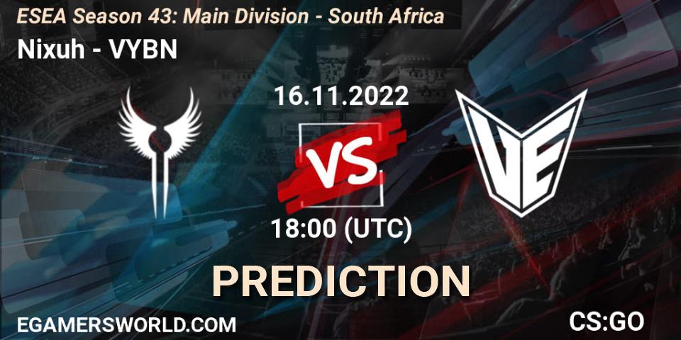 Nixuh - VYBN: Maç tahminleri. 16.11.2022 at 18:00, Counter-Strike (CS2), ESEA Season 43: Main Division - South Africa