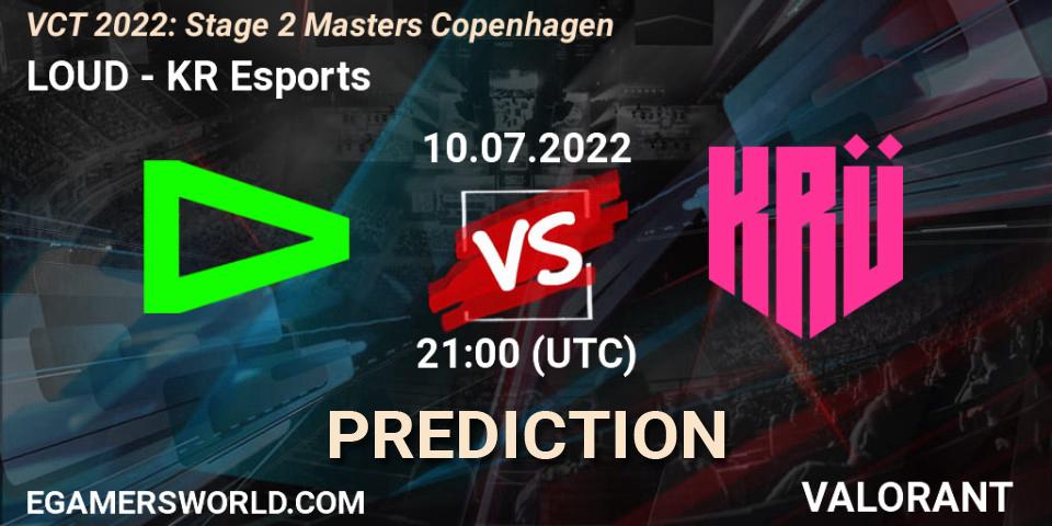 LOUD - KRÜ Esports: Maç tahminleri. 10.07.2022 at 15:50, VALORANT, VCT 2022: Stage 2 Masters Copenhagen