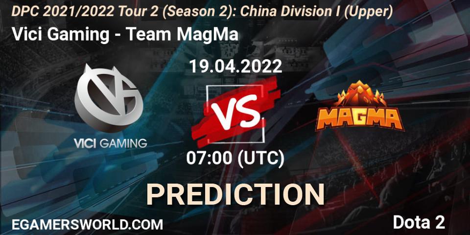 Vici Gaming - Team MagMa: Maç tahminleri. 19.04.2022 at 07:05, Dota 2, DPC 2021/2022 Tour 2 (Season 2): China Division I (Upper)