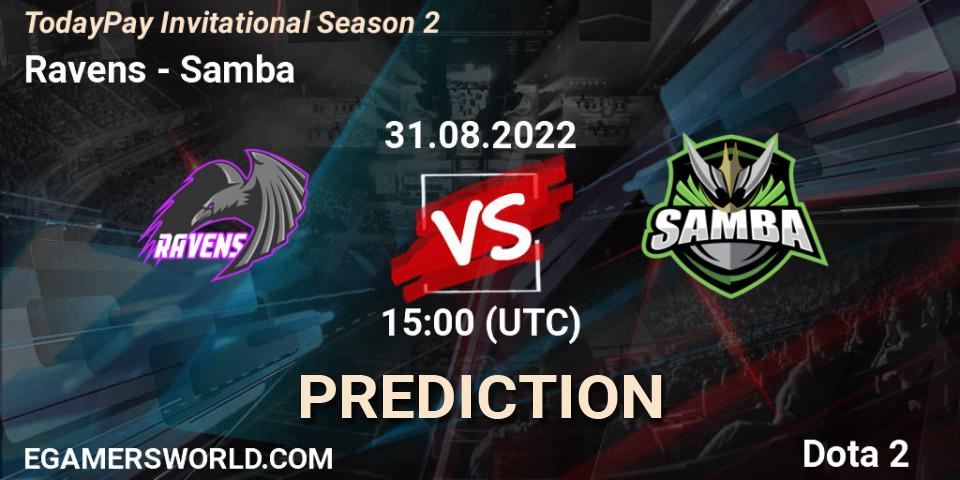 Ravens - Samba: Maç tahminleri. 31.08.2022 at 15:29, Dota 2, TodayPay Invitational Season 2