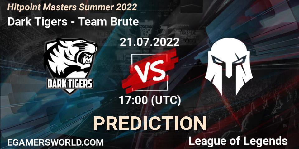 Dark Tigers - Team Brute: Maç tahminleri. 21.07.2022 at 17:30, LoL, Hitpoint Masters Summer 2022