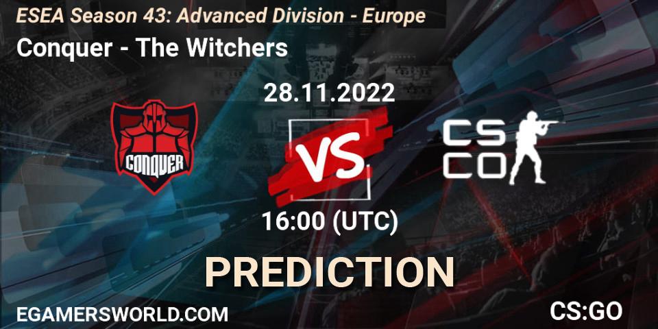 Conquer - The Witchers: Maç tahminleri. 28.11.22, CS2 (CS:GO), ESEA Season 43: Advanced Division - Europe