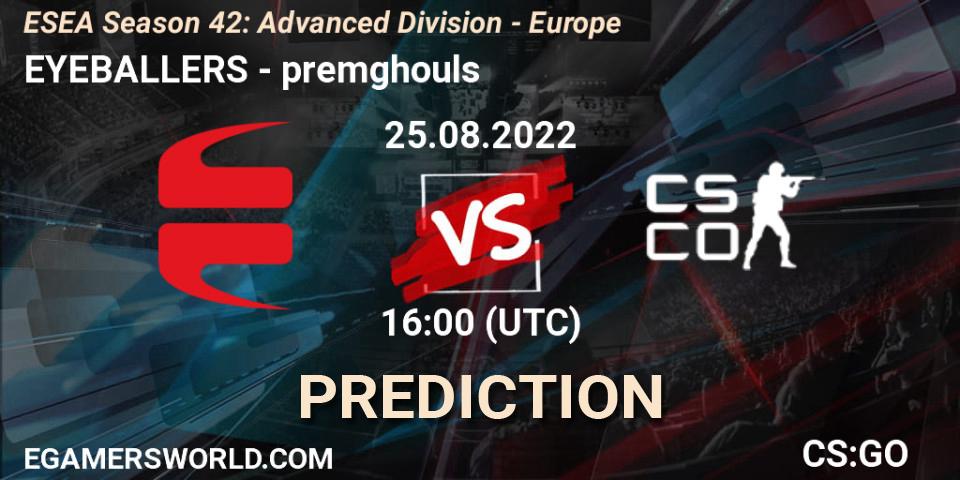 EYEBALLERS - premghouls: Maç tahminleri. 08.09.2022 at 14:00, Counter-Strike (CS2), ESEA Season 42: Advanced Division - Europe
