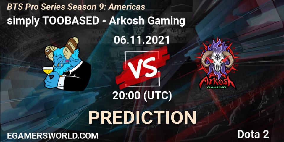 simply TOOBASED - Arkosh Gaming: Maç tahminleri. 06.11.2021 at 20:14, Dota 2, BTS Pro Series Season 9: Americas