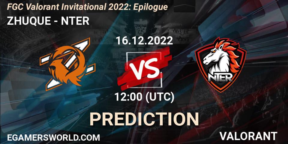 ZHUQUE - NTER: Maç tahminleri. 19.12.2022 at 12:00, VALORANT, FGC Valorant Invitational 2022: Epilogue