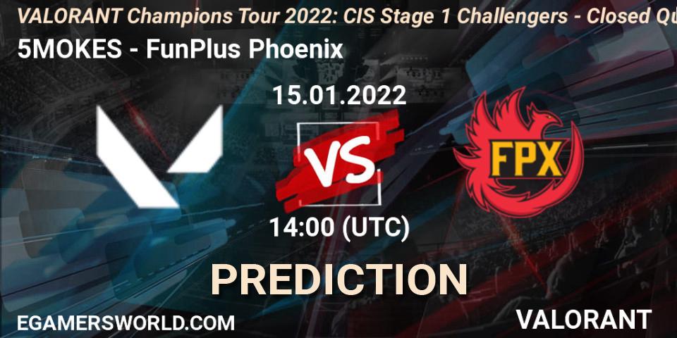 5MOKES - FunPlus Phoenix: Maç tahminleri. 15.01.2022 at 14:00, VALORANT, VCT 2022: CIS Stage 1 Challengers - Closed Qualifier 1