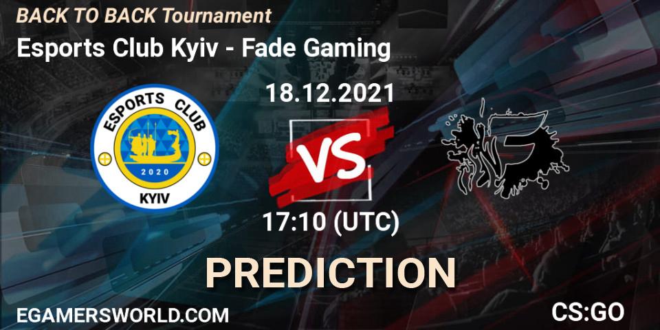 Esports Club Kyiv - Fade Gaming: Maç tahminleri. 18.12.2021 at 17:10, Counter-Strike (CS2), BACK TO BACK Tournament