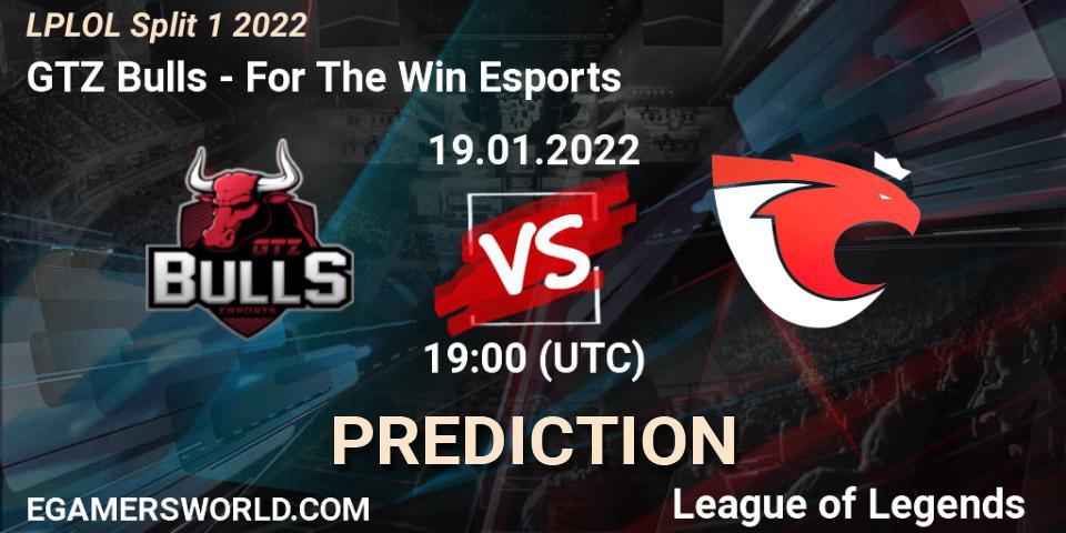 GTZ Bulls - For The Win Esports: Maç tahminleri. 19.01.2022 at 19:00, LoL, LPLOL Split 1 2022