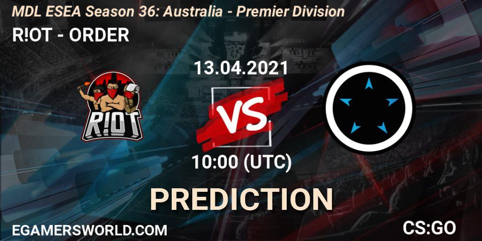 R!OT - ORDER: Maç tahminleri. 13.04.2021 at 10:00, Counter-Strike (CS2), MDL ESEA Season 36: Australia - Premier Division