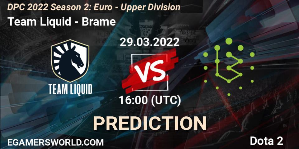 Team Liquid - Brame: Maç tahminleri. 29.03.2022 at 15:55, Dota 2, DPC 2021/2022 Tour 2 (Season 2): WEU (Euro) Divison I (Upper) - DreamLeague Season 17