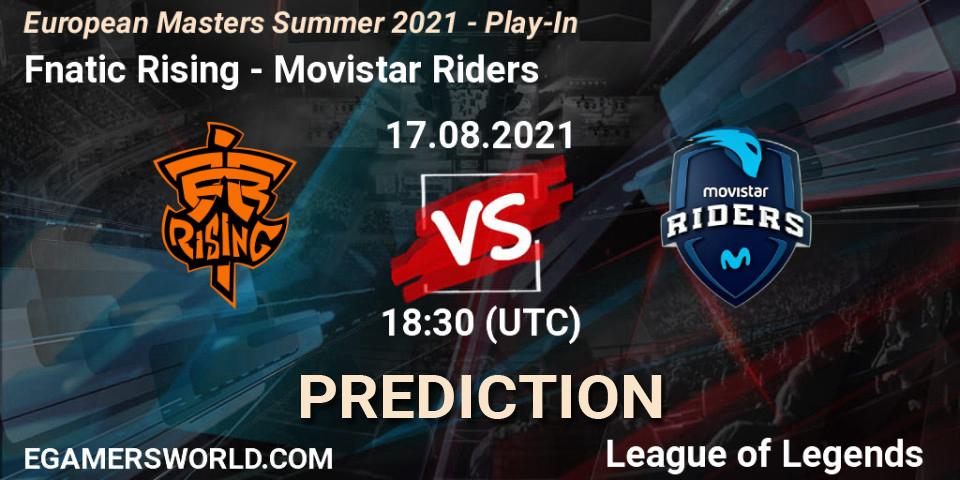 Fnatic Rising - Movistar Riders: Maç tahminleri. 17.08.2021 at 20:30, LoL, European Masters Summer 2021 - Play-In