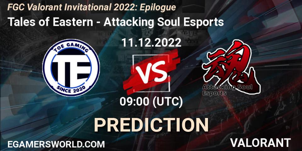 Tales of Eastern - Attacking Soul Esports: Maç tahminleri. 11.12.22, VALORANT, FGC Valorant Invitational 2022: Epilogue