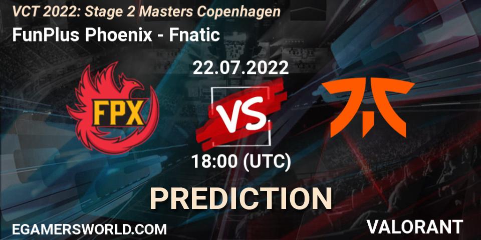 FunPlus Phoenix - Fnatic: Maç tahminleri. 22.07.2022 at 18:20, VALORANT, VCT 2022: Stage 2 Masters Copenhagen