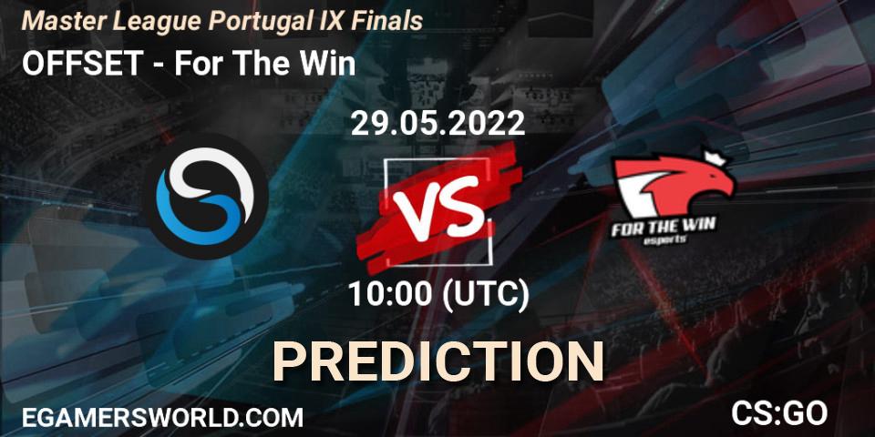 OFFSET - For The Win: Maç tahminleri. 29.05.2022 at 10:15, Counter-Strike (CS2), Master League Portugal Season 9