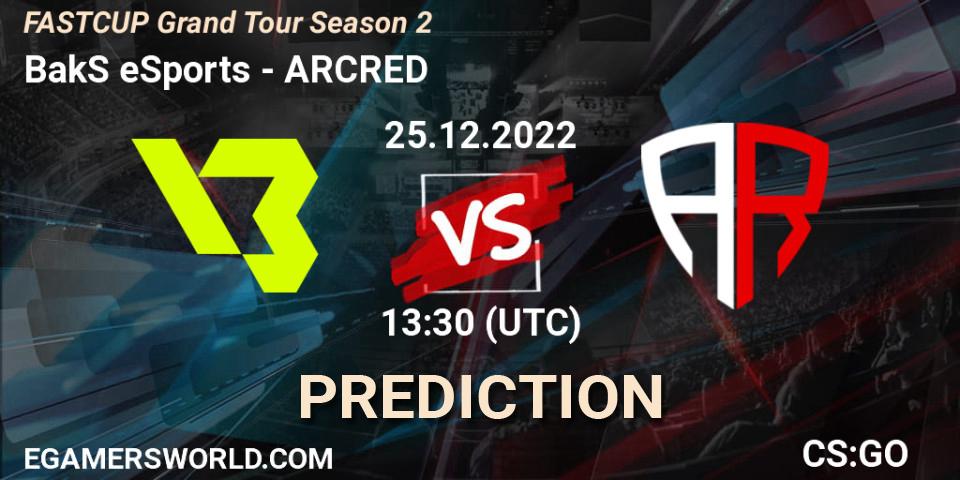 BakS eSports - ARCRED: Maç tahminleri. 25.12.2022 at 13:30, Counter-Strike (CS2), FASTCUP Grand Tour Season 2