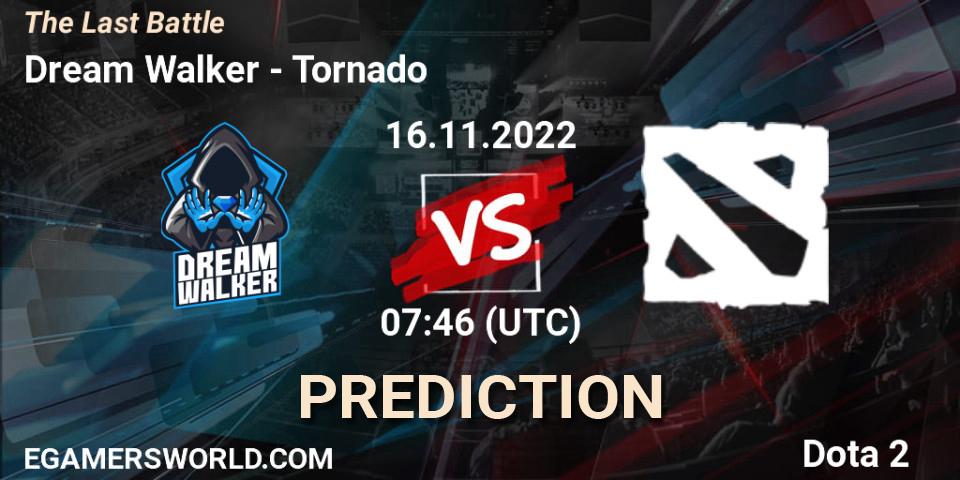 Dream Walker - Tornado: Maç tahminleri. 16.11.2022 at 07:46, Dota 2, The Last Battle