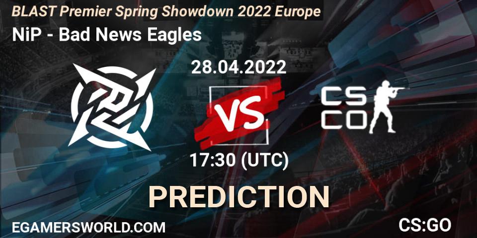 NiP - Bad News Eagles: Maç tahminleri. 28.04.2022 at 17:20, Counter-Strike (CS2), BLAST Premier Spring Showdown 2022 Europe