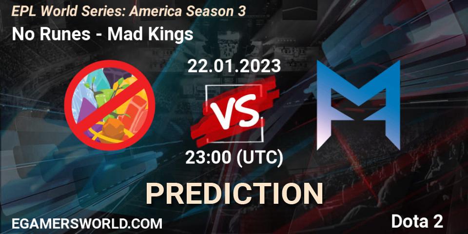 No Runes - Mad Kings: Maç tahminleri. 22.01.2023 at 23:00, Dota 2, EPL World Series: America Season 3
