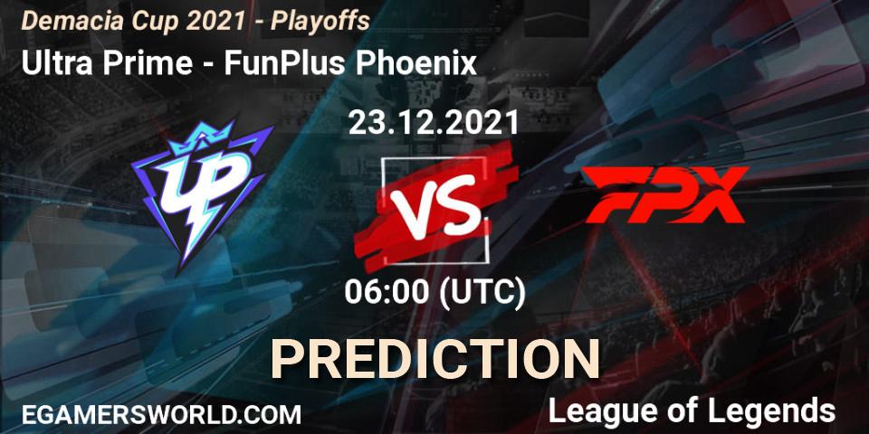 Ultra Prime - FunPlus Phoenix: Maç tahminleri. 23.12.2021 at 06:00, LoL, Demacia Cup 2021 - Playoffs
