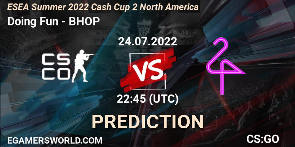 Doing Fun - BHOP: Maç tahminleri. 24.07.2022 at 22:45, Counter-Strike (CS2), ESEA Summer 2022 Cash Cup 2 North America