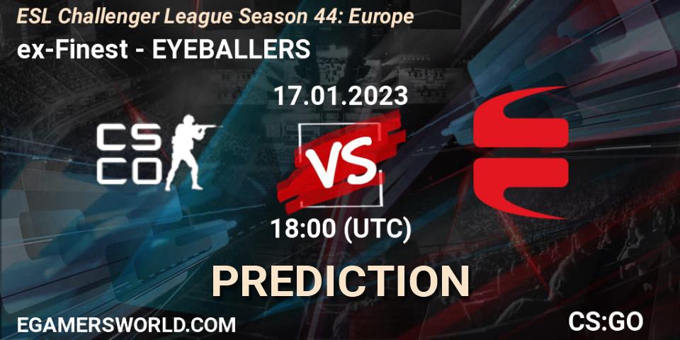ex-Finest - EYEBALLERS: Maç tahminleri. 17.01.23, CS2 (CS:GO), ESL Challenger League Season 44: Europe