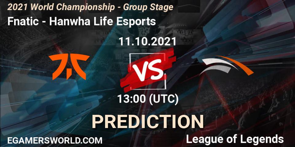 Fnatic - Hanwha Life Esports: Maç tahminleri. 11.10.2021 at 13:00, LoL, 2021 World Championship - Group Stage