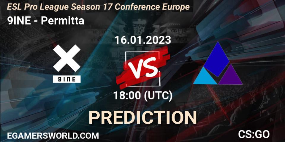 9INE - Permitta: Maç tahminleri. 16.01.2023 at 18:00, Counter-Strike (CS2), ESL Pro League Season 17 Conference Europe
