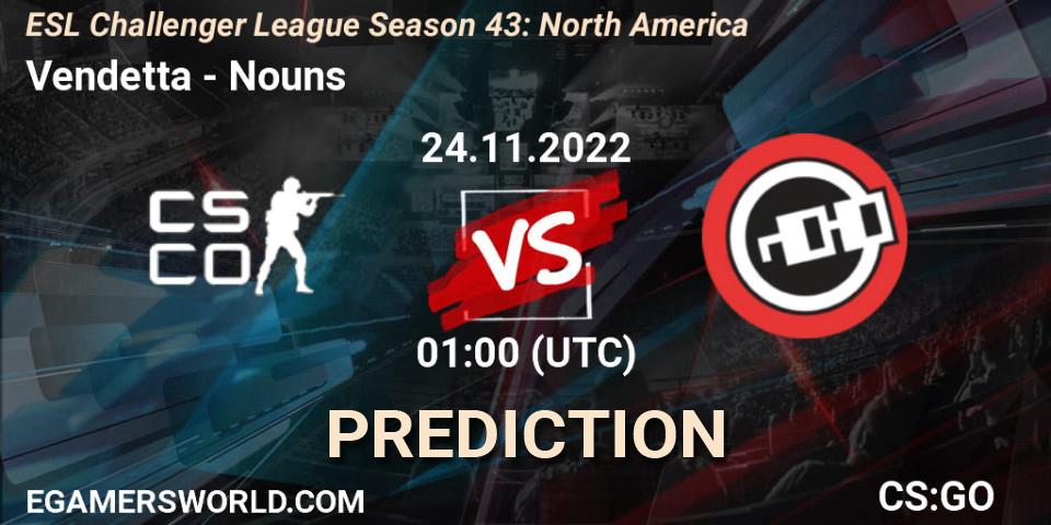 Vendetta - Nouns: Maç tahminleri. 02.12.22, CS2 (CS:GO), ESL Challenger League Season 43: North America
