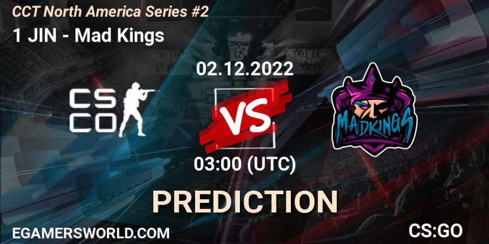 1 JIN - Mad Kings: Maç tahminleri. 02.12.22, CS2 (CS:GO), CCT North America Series #2