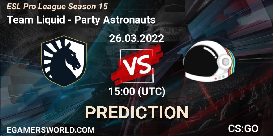 Team Liquid - Party Astronauts: Maç tahminleri. 26.03.2022 at 15:10, Counter-Strike (CS2), ESL Pro League Season 15