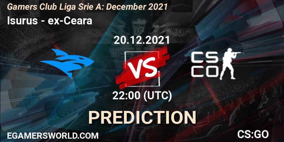 Isurus - ex-Ceara: Maç tahminleri. 20.12.2021 at 22:00, Counter-Strike (CS2), Gamers Club Liga Série A: December 2021