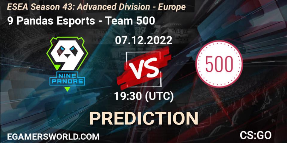 9 Pandas Esports - Team 500: Maç tahminleri. 07.12.22, CS2 (CS:GO), ESEA Season 43: Advanced Division - Europe