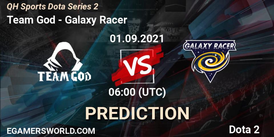 Team God - Galaxy Racer: Maç tahminleri. 07.09.2021 at 08:01, Dota 2, QH Sports Dota Series 2