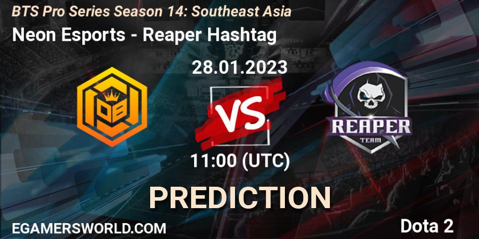 Neon Esports - Reaper Hashtag: Maç tahminleri. 28.01.23, Dota 2, BTS Pro Series Season 14: Southeast Asia