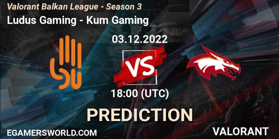 Ludus Gaming - Kum Gaming: Maç tahminleri. 03.12.22, VALORANT, Valorant Balkan League - Season 3