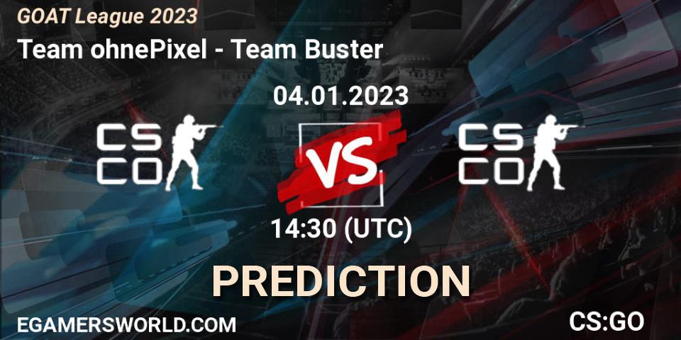 Team ohnePixel - Team Buster: Maç tahminleri. 04.01.2023 at 13:00, Counter-Strike (CS2), GOAT League 2023