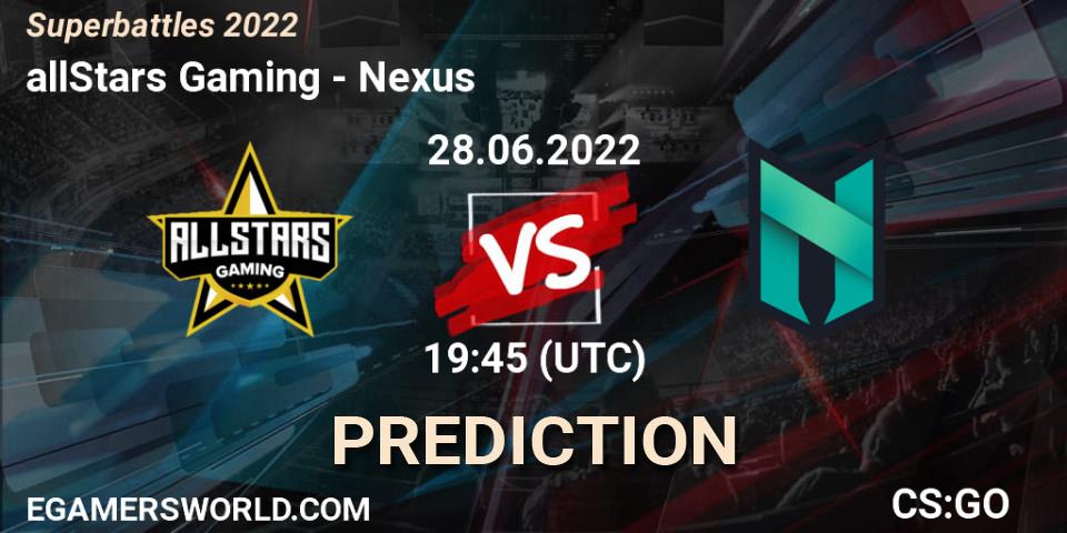 allStars Gaming - Nexus: Maç tahminleri. 28.06.2022 at 21:00, Counter-Strike (CS2), Superbattles 2022