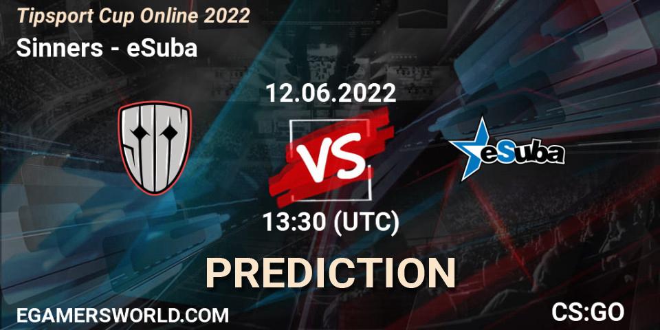 Sinners - eSuba: Maç tahminleri. 12.06.2022 at 13:30, Counter-Strike (CS2), Tipsport Cup Online 2022