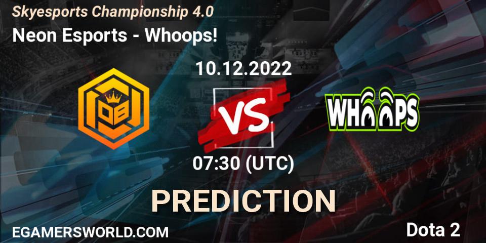 Neon Esports - Whoops!: Maç tahminleri. 11.12.2022 at 09:30, Dota 2, Skyesports Championship 4.0