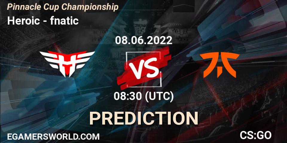 Heroic - fnatic: Maç tahminleri. 08.06.2022 at 09:00, Counter-Strike (CS2), Pinnacle Cup Championship