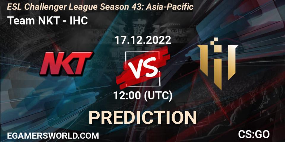 Team NKT - IHC: Maç tahminleri. 17.12.2022 at 12:00, Counter-Strike (CS2), ESL Challenger League Season 43: Asia-Pacific