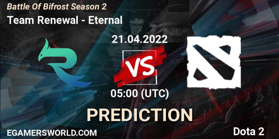 Team Renewal - Eternal: Maç tahminleri. 21.04.2022 at 05:11, Dota 2, Battle Of Bifrost Season 2