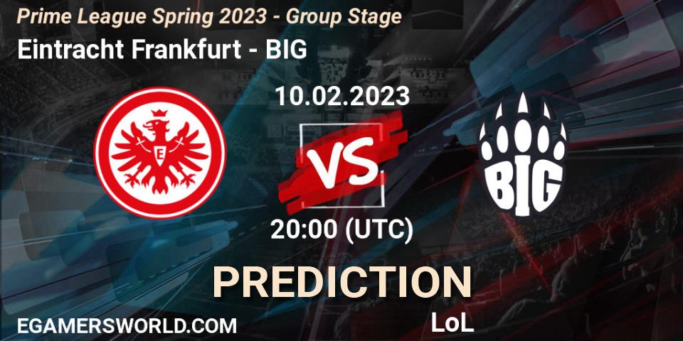 Eintracht Frankfurt - BIG: Maç tahminleri. 10.02.2023 at 18:00, LoL, Prime League Spring 2023 - Group Stage