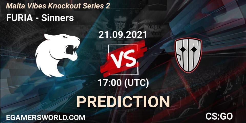 FURIA - Sinners: Maç tahminleri. 21.09.2021 at 17:00, Counter-Strike (CS2), Malta Vibes Knockout Series #2