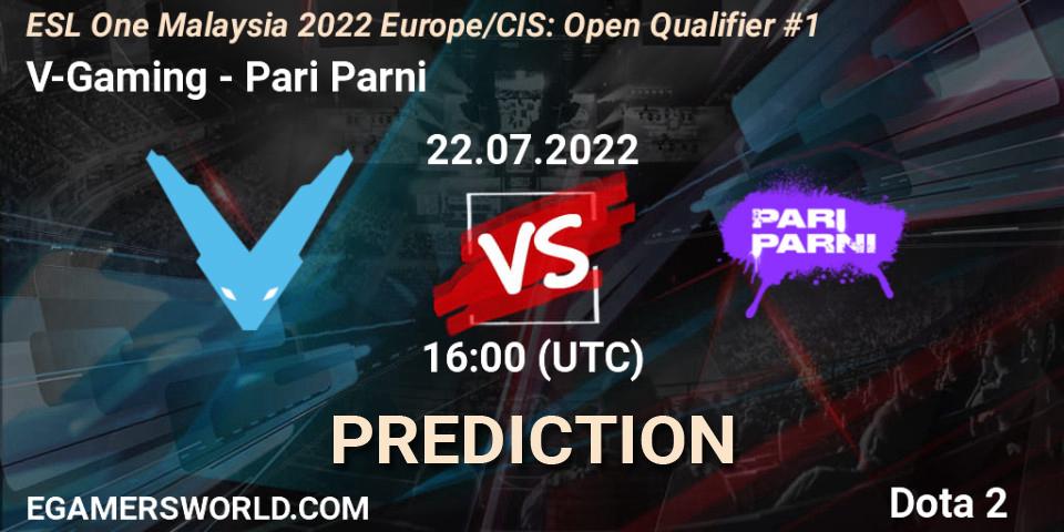 V-Gaming - Pari Parni: Maç tahminleri. 22.07.2022 at 16:07, Dota 2, ESL One Malaysia 2022 Europe/CIS: Open Qualifier #1