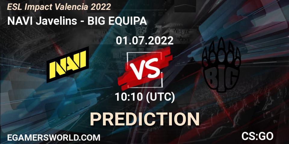 NAVI Javelins - BIG EQUIPA: Maç tahminleri. 01.07.2022 at 10:00, Counter-Strike (CS2), ESL Impact Valencia 2022