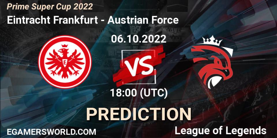 Eintracht Frankfurt - Austrian Force: Maç tahminleri. 06.10.2022 at 18:05, LoL, Prime Super Cup 2022