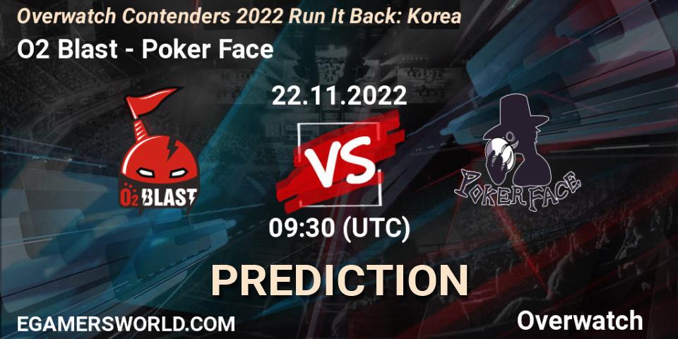O2 Blast - Poker Face: Maç tahminleri. 22.11.2022 at 09:40, Overwatch, Overwatch Contenders 2022 Run It Back: Korea